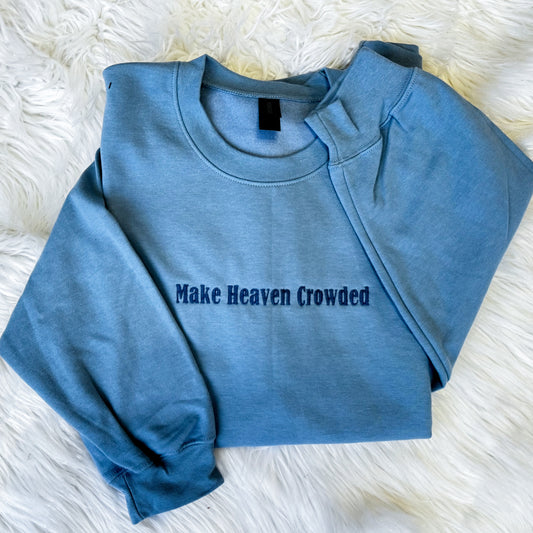 Make Heaven Crowded Embroidery